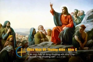 Chúa nhật 7 TN C. Xóa bỏ hận thù bằng tình yêu thương