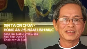 Xin Tạ Ơn Chúa – Hồng Ân 25 Năm Linh mục