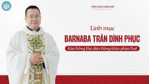 Lm Barnaba Trần Đình Phục – Tân Tổng Đại diện TGP Huế