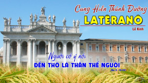 Lễ Cung hiến Đền thờ Latêranô. Thân xác chúng ta là đền thờ cao quý