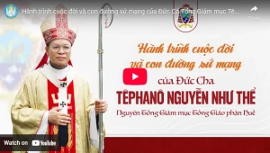 Hành trình cuộc đời và con đường sứ mạng của Đức Cố TGM Têphanô Nguyễn Như Thể