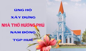 Ủng hộ xây dựng nhà thờ Hương Phú